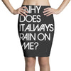why does it always rain on me Pencil Skirts