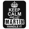 Keep Calm And Let Martin Handle It Mousepad