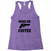 make me coffee Racerback Tank