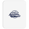 Totally Awesome Sister Mousepad