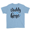Daddy is my Hero Baby Boy Youth Tee