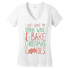 i just want to drink wine &amp; bake christmas cookies Women's V-Neck T-Shirt