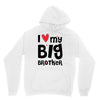 I Love My Big Brother Unisex Hoodie