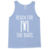 reach for the bars Tank Top