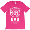 My Favorite People Call Me Dad T-Shirt