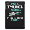 i'm a pug mom iPad Mini