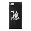 Fly You Fools iPhone 7 Case