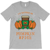 i'd rather be drinking pumpkin spice T-Shirt