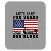 Lets Pray For Vegas, God Bless Mousepad