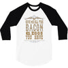 bacon2 3/4 Sleeve Shirt