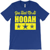 you had me at hooah T-Shirt