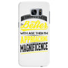 If Things Gets Better With Age Then I Am Approaching Magnificence Samsung Galaxy S7 Edge