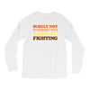 Surely Not Everybody Was Kung Fu Fighting Long Sleeve Shirts