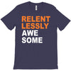 relentlessly awesome T-Shirt