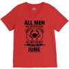 All Men Are Created Equal But Only the Best Are Born In June V-Neck Tee