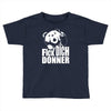 ted fick dich donner Toddler T-shirt