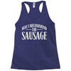 may i recommend the sausage Racerback Tank