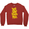 fuck what people think Crewneck Sweatshirt