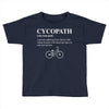 Cycopath Noun Toddler T-shirt