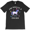 i'm really a unicorn T-Shirt