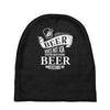 beer does not ask questions Baby Beanies