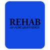 funny t shirt rehab is for quitters rude tee offensive shirt Mousepad