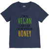 i'm so vegan i don't even call my boyfriend honey V-Neck Tee