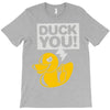 duck you T-Shirt