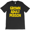grown adult person T-Shirt