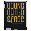 young wild and free iPad 3 and 4 Case