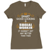 Smart Good Looking Social Worker Doesnt Get Better Than Ladies Fitted T-Shirt