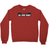 I HAVE MONEY Crewneck Sweatshirt