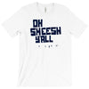 oh sheesh y'all T-Shirt