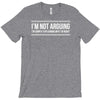 i'm not arguing T-Shirt