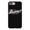who's the daddy   me that's who! iPhone 8 Plus