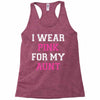 i wear pink for my aunt breast cancer Racerback Tank