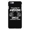 Awesome Uncle Looks Like iPhone 6/6s Plus Case