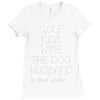 golf wine the dog priorities Ladies Fitted T-Shirt