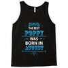 The Best Poppy Was Born In August Tank Top