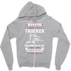 Warning I Belong To A Trucker Zipper Hoodie