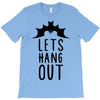 lets hang out T-Shirt