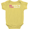 believe in yourself Baby Onesie