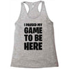 i paused my game to be here Racerback Tank