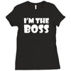 i'm the boss mens Ladies Fitted T-Shirt