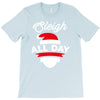 sleigh all day T-Shirt