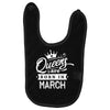 Queens Are Born In March Baby Bibs