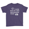 i come with my own Youth Tee