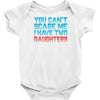 you can't scare me i have two daughters Baby Onesie