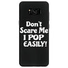 don't scare me Samsung Galaxy S8