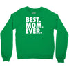 best. mom. ever Crewneck Sweatshirt